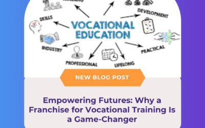 Empowering Futures: Why a Franchise for Vocational Training Is a Game-Changer