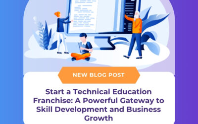 Start a Technical Education Franchise: A Powerful Gateway to Skill Development and Business Growth