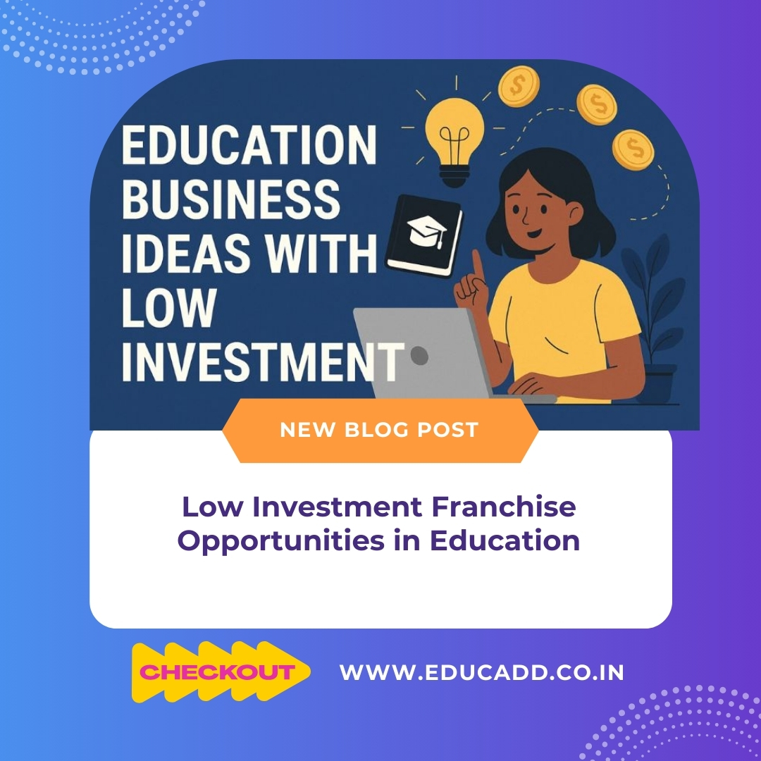 Low Investment Education Franchise