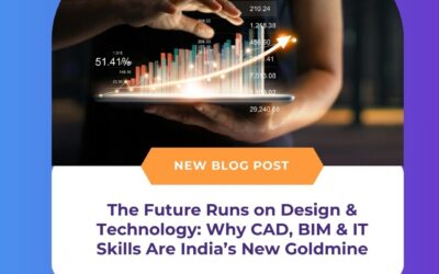 The Future Runs on Design & Technology: Why CAD, BIM & IT Skills Are India’s New Goldmine