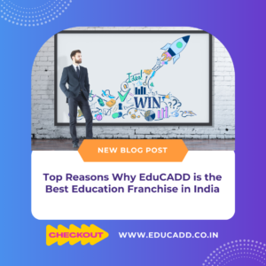 Top Reasons Why EduCADD is the Best Education Franchise in India