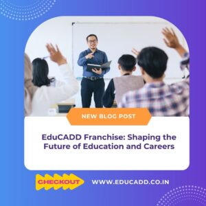 EduCADD Franchise shaping the future of education and careers