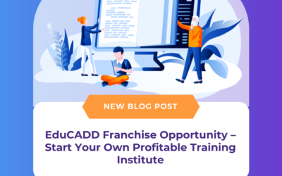EduCADD Franchise Opportunity – Start Your Own Profitable Training Institute