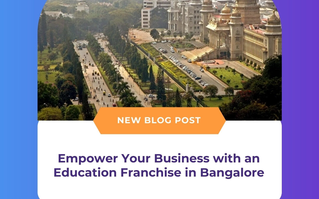 Empower Your Business with an Education Franchise in Bangalore