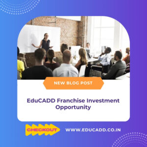 EduCADD Franchise Investment Opportunity
