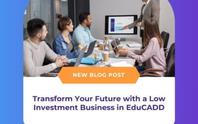 Transform Your Future with a Low Investment Business in EduCADD