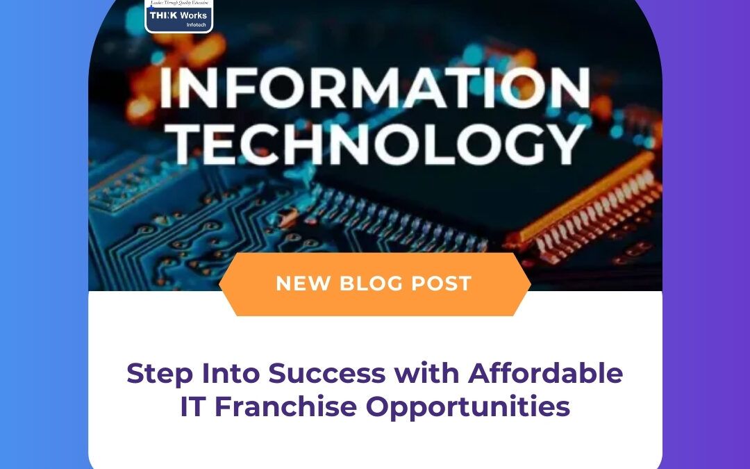 Step Into Success with Affordable IT Franchise Opportunities