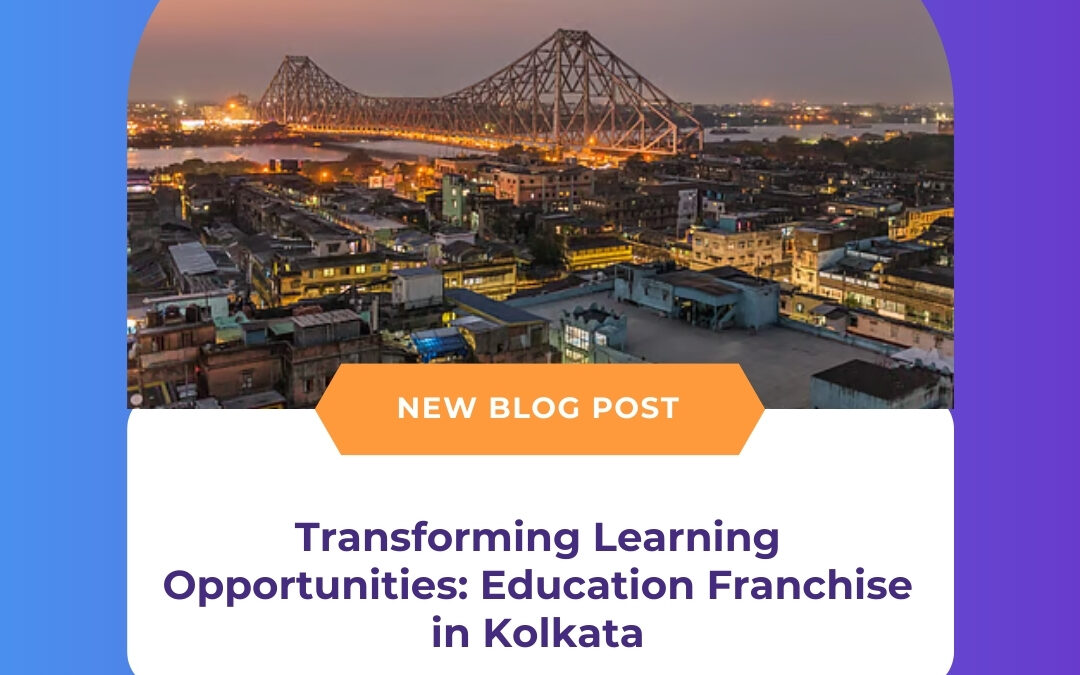 Transforming Learning Opportunities: Education Franchise in Kolkata