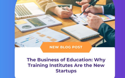 The Business of Education: Why Training Institutes Are the New Startups