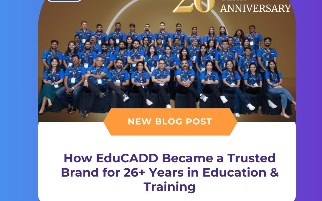 How EduCADD Became a Trusted Brand for 26+ Years in Education & Training