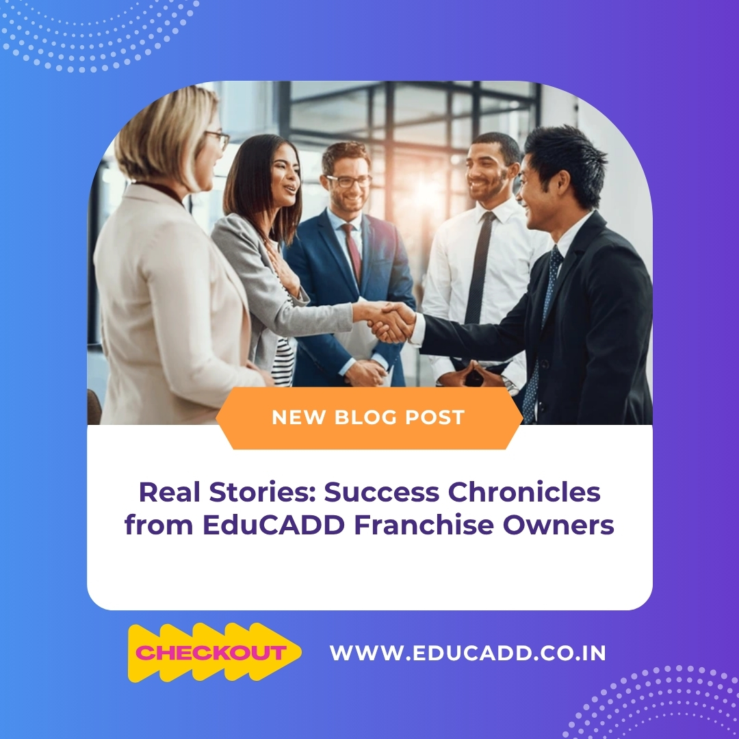 EduCADD Franchise Success Stories