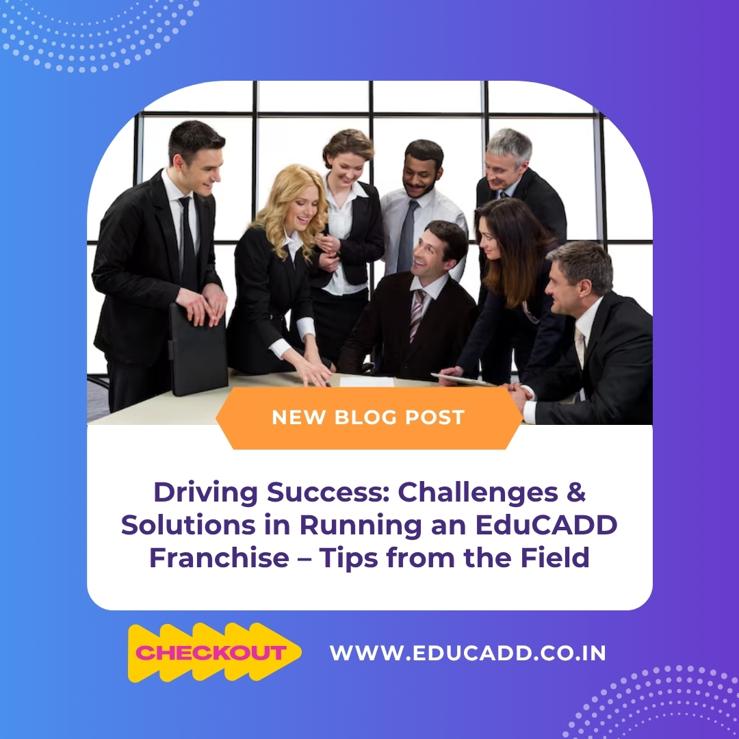 EduCADD Franchise Challenges Solutions