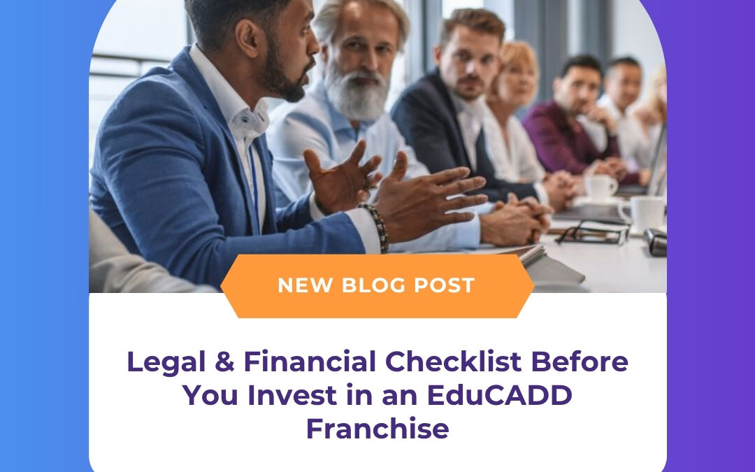 Legal & Financial Checklist Before You Invest in an EduCADD Franchise