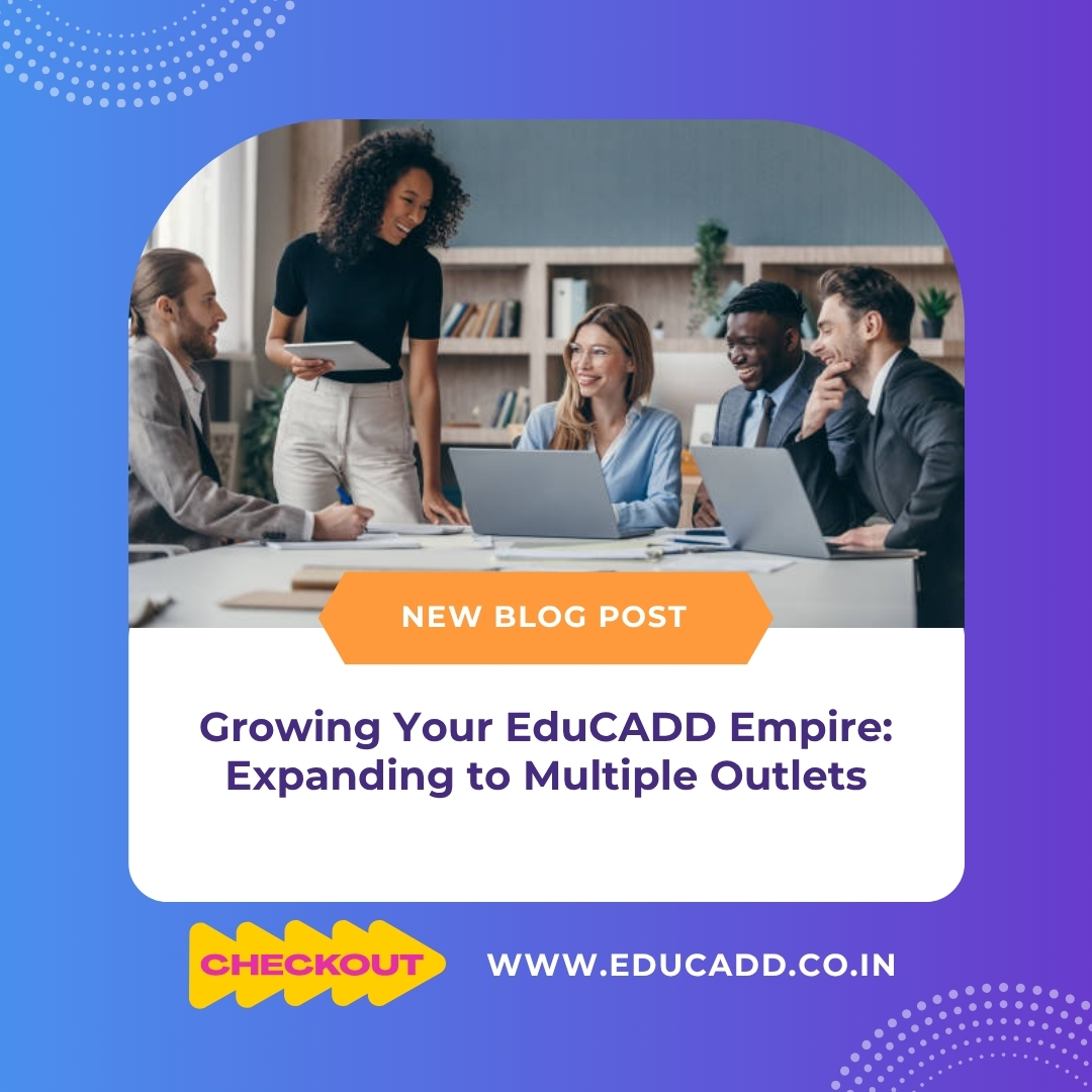 EduCADD Outlet Expansion Strategy
