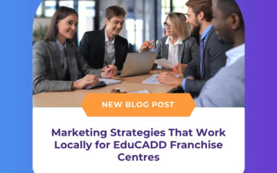 Marketing Strategies That Work Locally for EduCADD Franchise Centres