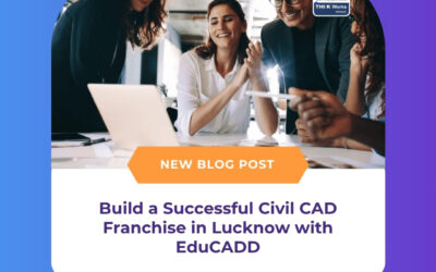 Build a Successful Civil CAD Franchise in Lucknow with EduCADD