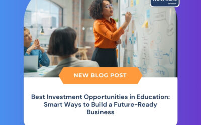 Best Investment Opportunities in Education: Smart Ways to Build a Future-Ready Business
