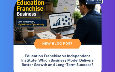Education Franchise vs Independent Institute: Which Business Model Delivers Better Growth and Long-Term Success?