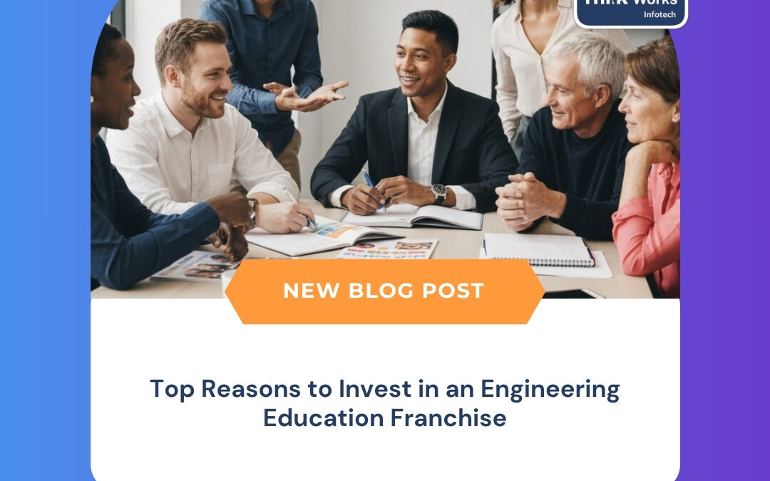 Top Reasons to Invest in an Engineering Education Franchise
