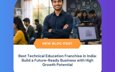 Best Technical Education Franchise in India: Build a Future-Ready Business with High Growth Potential