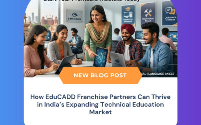 How EduCADD Franchise Partners Can Thrive in India’s Expanding Technical Education Market