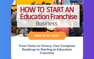 From Vision to Victory: Your Complete Roadmap to Starting an Education Franchise