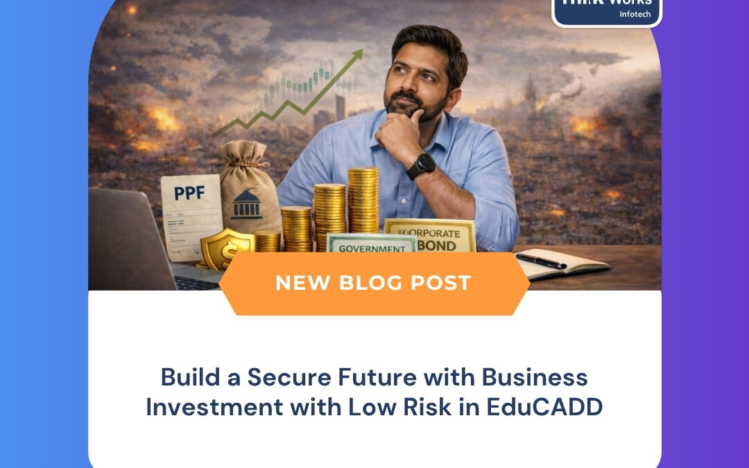 Build a Secure Future with Business Investment with Low Risk in EduCADD