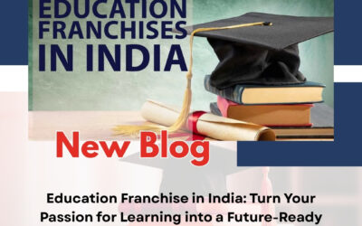 Education Franchise in India: Turn Your Passion for Learning into a Future-Ready Business