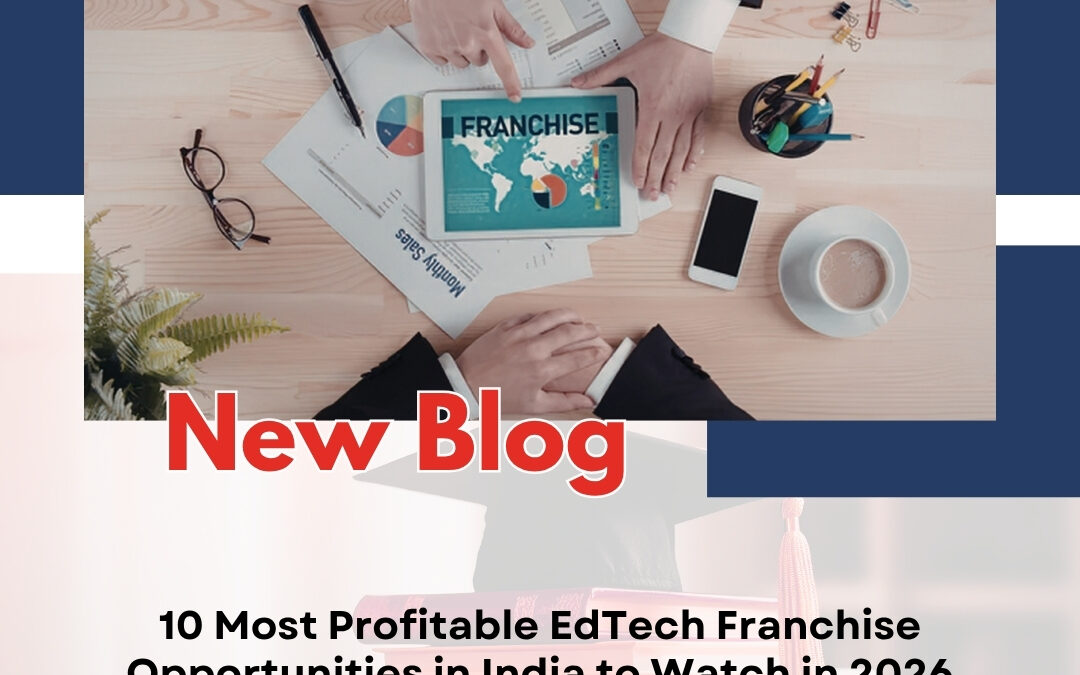 10 Most Profitable EdTech Franchise Opportunities in India to Watch in 2026
