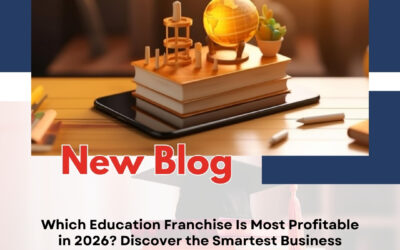 Which Education Franchise Is Most Profitable in 2026? Discover the Smartest Business Opportunity for Long-Term Growth