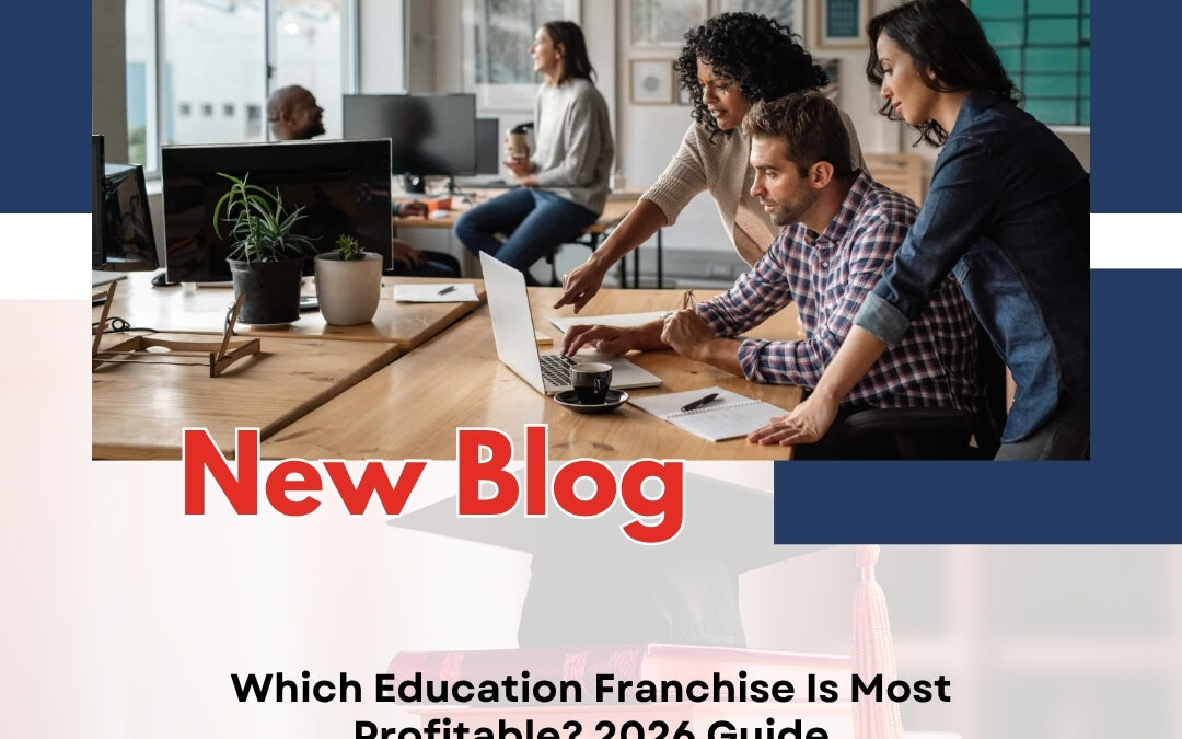 Which Education Franchise Is Most Profitable? 2026 Guide