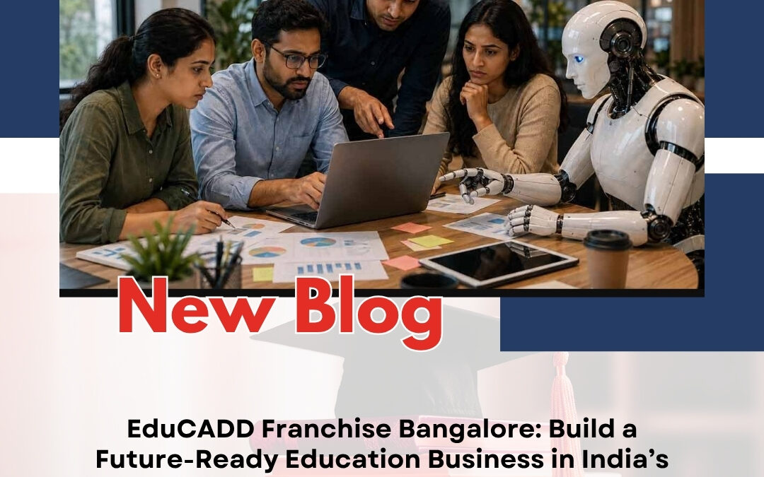 EduCADD Franchise Bangalore: Build a Future-Ready Education Business in India’s Growing Learning Hub