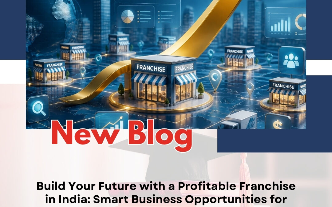 Build Your Future with a Profitable Franchise in India: Smart Business Opportunities for 2026